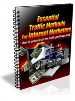 Essential Traffic Methods For Internet Marketers