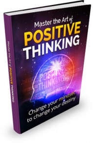 Master the Art  of Positive  Thinking